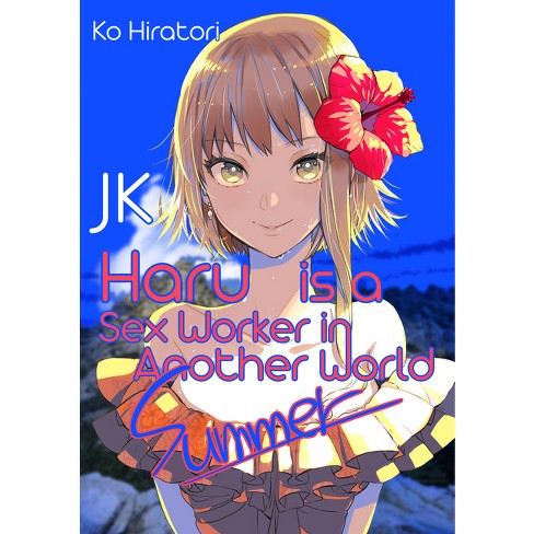 anne heinrichs recommends Jk Haru Is A Sex Worker In Another World
