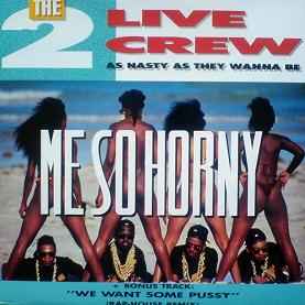 ahmed imtiaj recommends 2 Live Crew Me So Horny