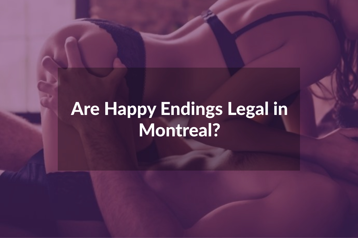 ali qarqour recommends Happy Ending Massage Montreal