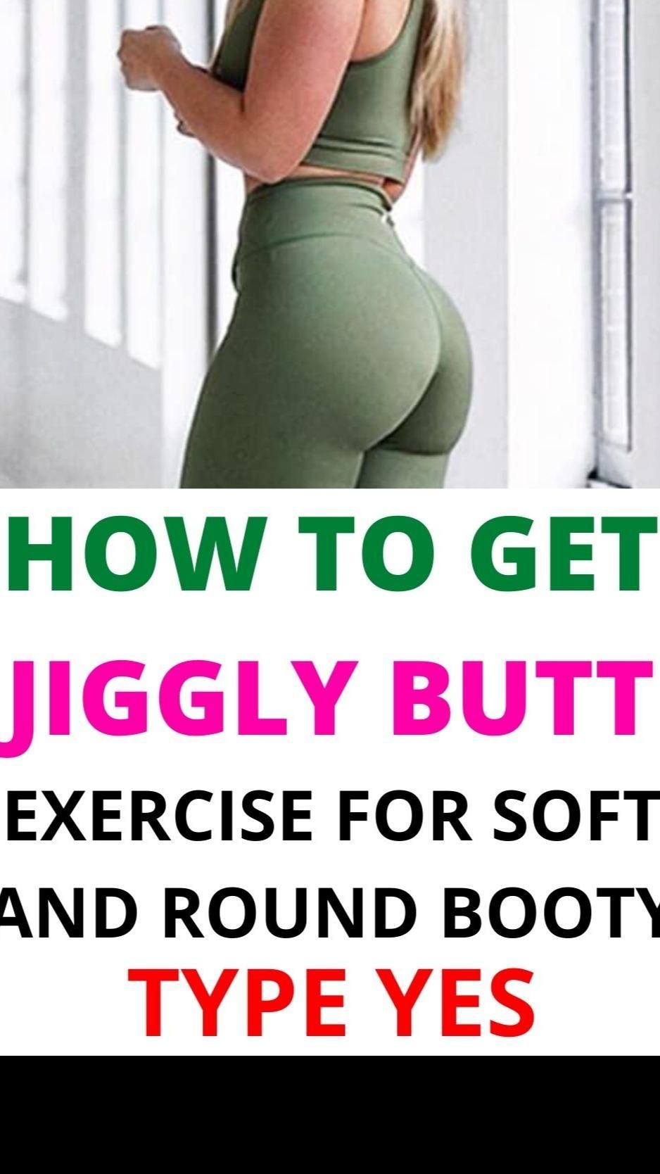 how to make your butt jiggly