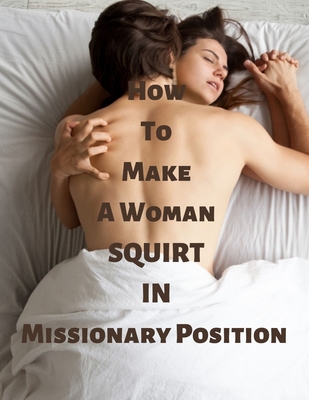 cameron beyer recommends How To Make My Wife Squirt