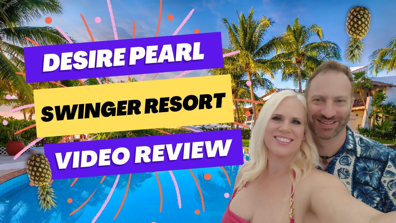 Desire Pearl Resort Photos. Watch XXX