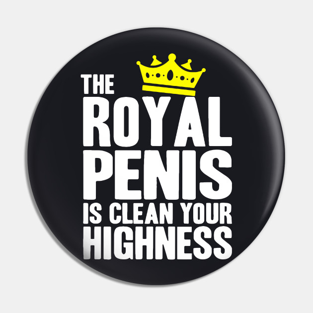 The Royal Penis Is Clean gomez com