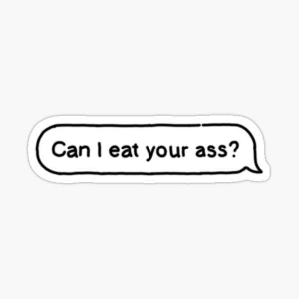 I Want To Eat Your Ass war pantyhose