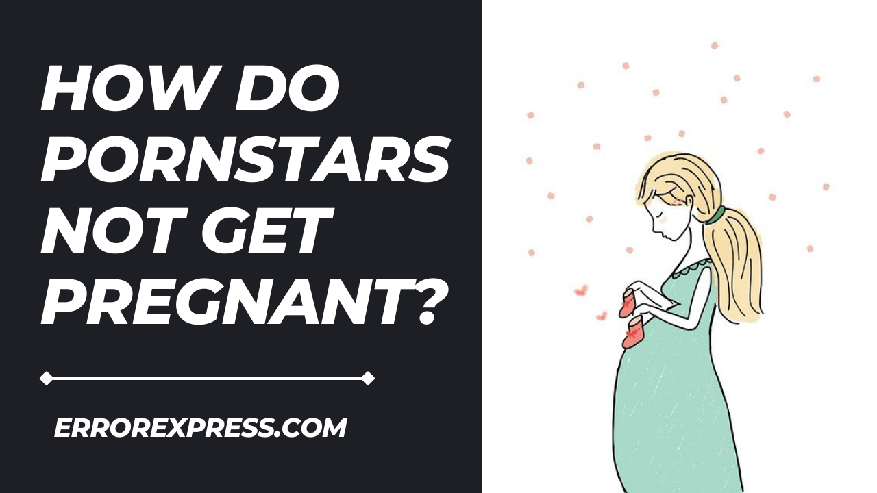anand vashishtha recommends Can Pornstars Get Pregnant