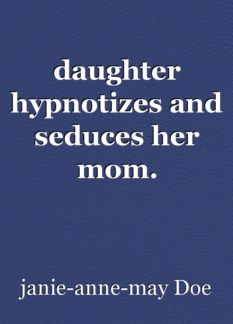 cheryl culbreth recommends Mothers Seducing Their Daughters