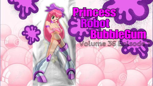 colleen beemer recommends Princess Robot Bubble Gum