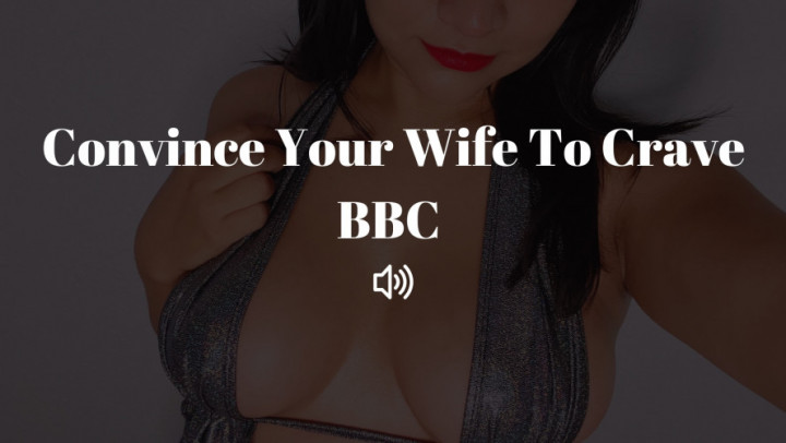 My Wife Craves Bbc down her