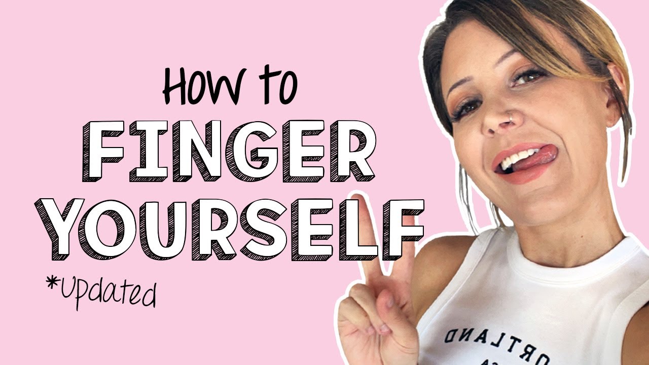 Best of How to finger oneself