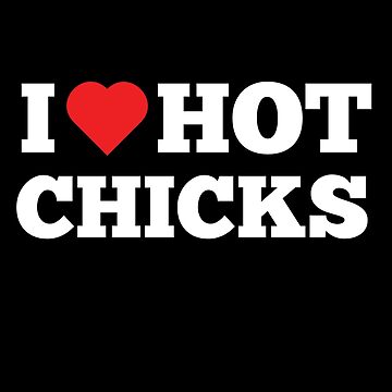 deborah calla recommends I Love Hot Chicks