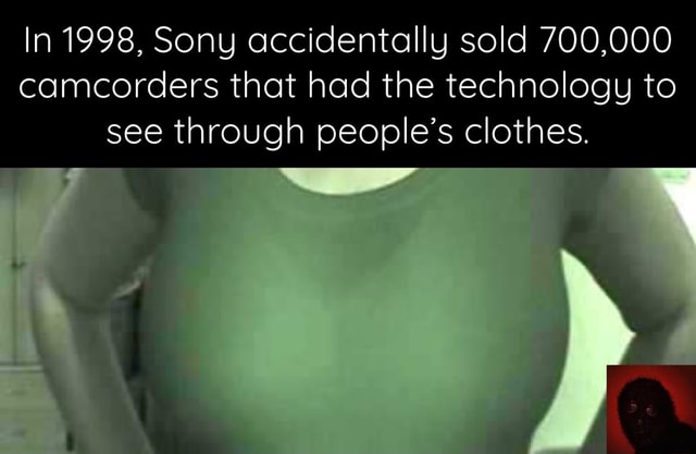camcorder that can see through clothes