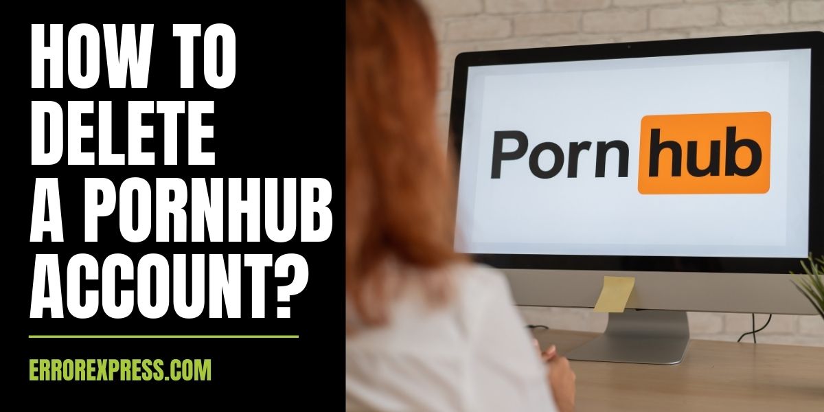 Delete Pornhub Account sextreffen hamburg