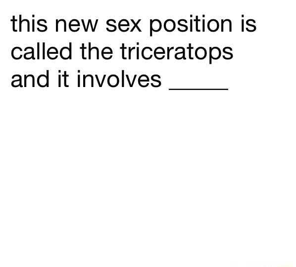 carrie dutcher recommends Sex Move Called Triceratops