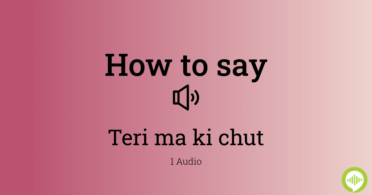 brandy mckinnes recommends Teri Ma Ki Chut Meaning