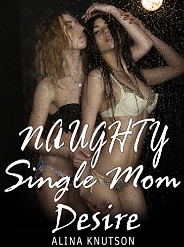 cathy champ recommends Single Mom Sex Stories