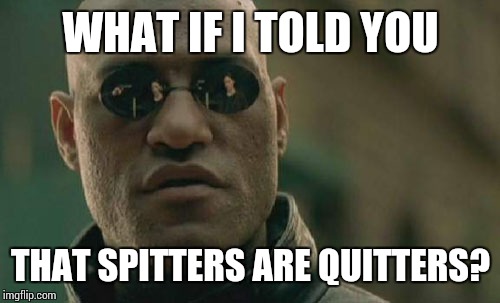 abdallah banat recommends Spitters Are Quitters Gif