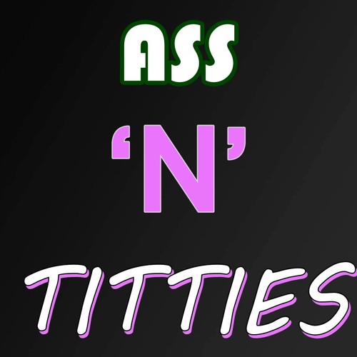 ass and titties song