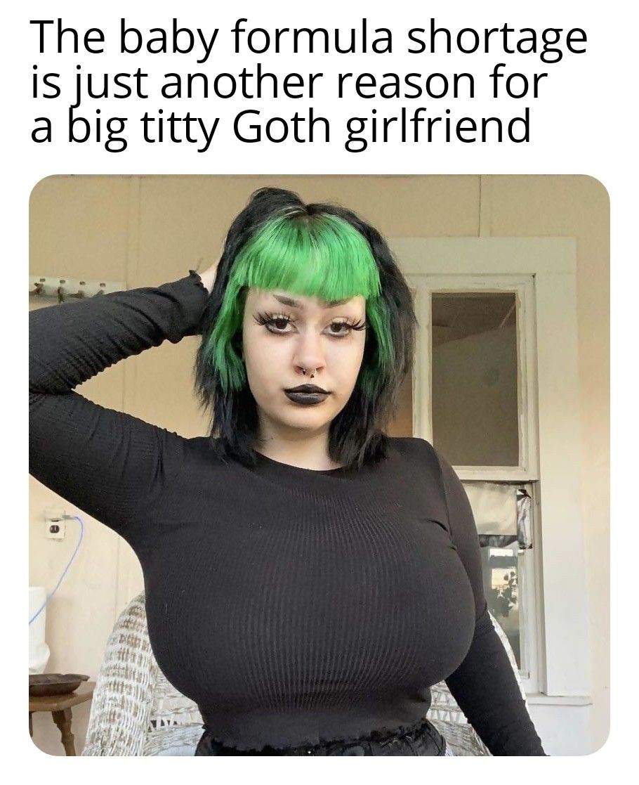 Best of Big titty goth meme