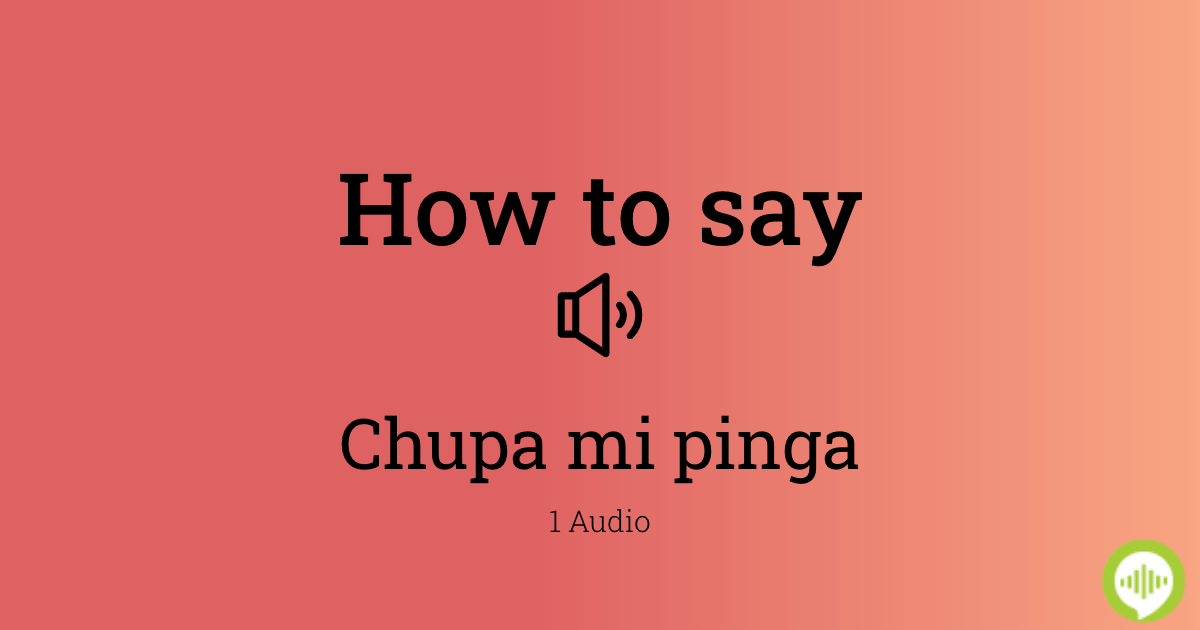 Chupa Mi Pinga Meaning jerry porn