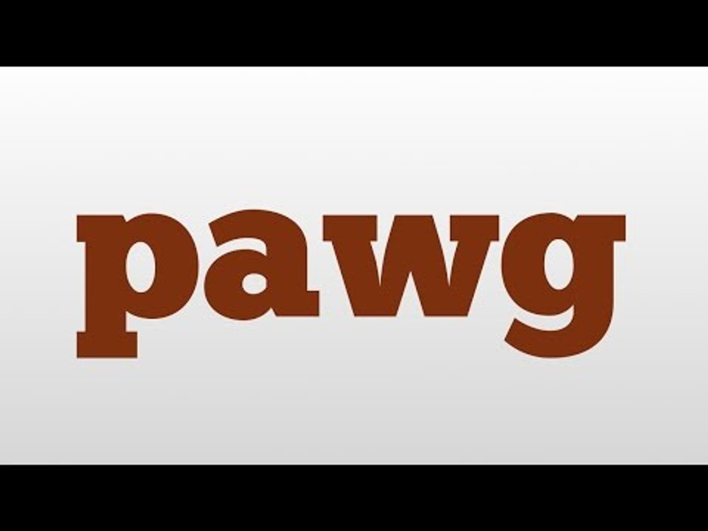 dana pine recommends Definition Of A Pawg