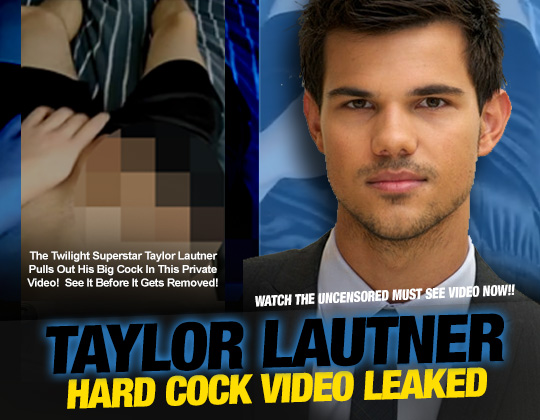 ania ania recommends Taylor Lautner Jerk Off