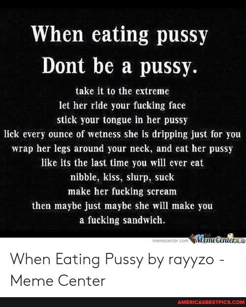 damian salgado recommends Eating Pussy From The Back Meme