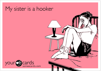 ammara raja recommends My Sister The Hooker