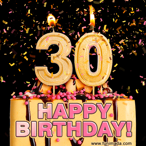dorothy wills recommends Funny Happy 30th Birthday Animated Gif