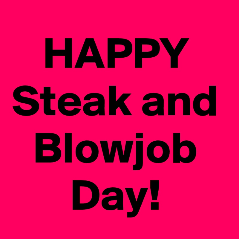 brad cogswell recommends Happy Blow Job Day