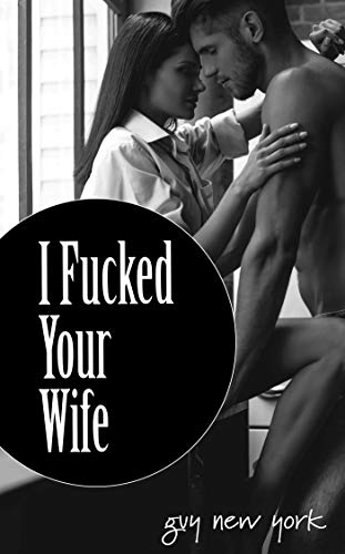 april eckman recommends How I Fucked Your Wife