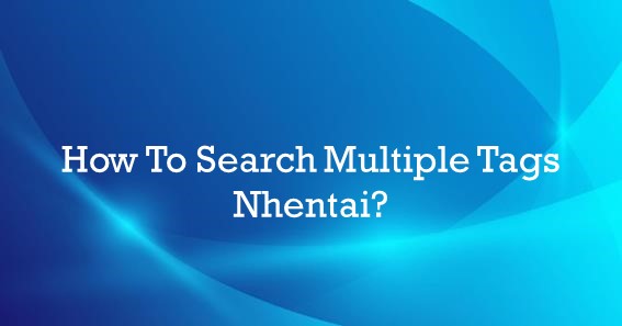 how to search multiple tags on nhentai