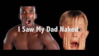 ana arellano recommends I Saw Dad Naked