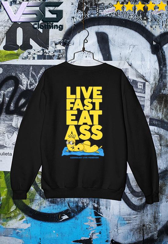 Live Fast Eat Ass bubble ass