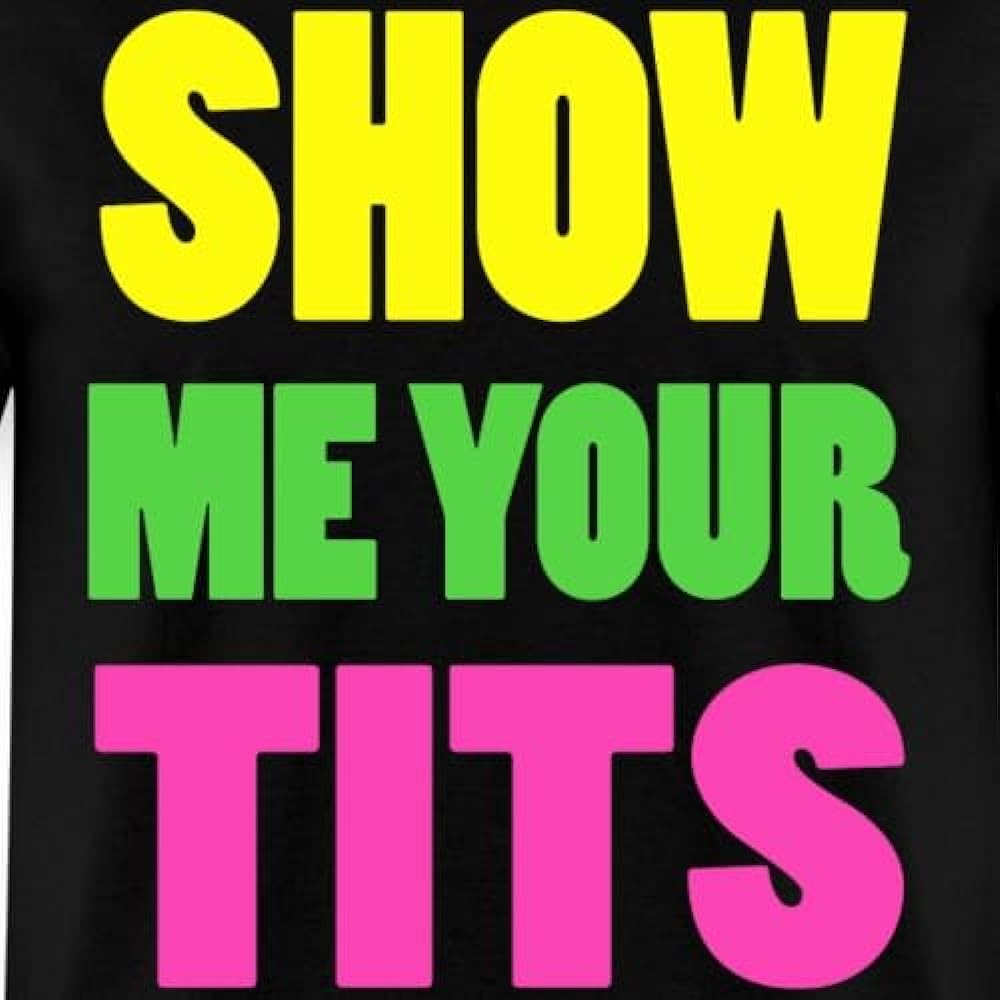 Best of Show me your tits t shirt