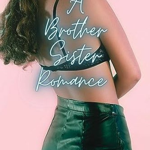 anthony sides recommends Sister Sister Incest Stories