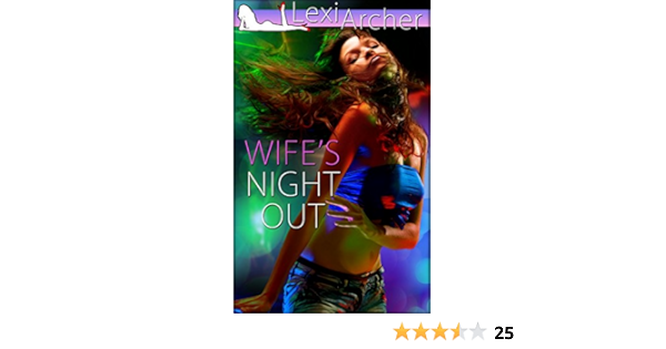cecile hicks recommends Wifes Night Out Stories